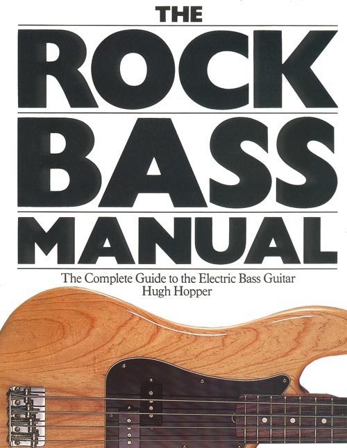 Hugh Hopper - The Rock Bass Manual