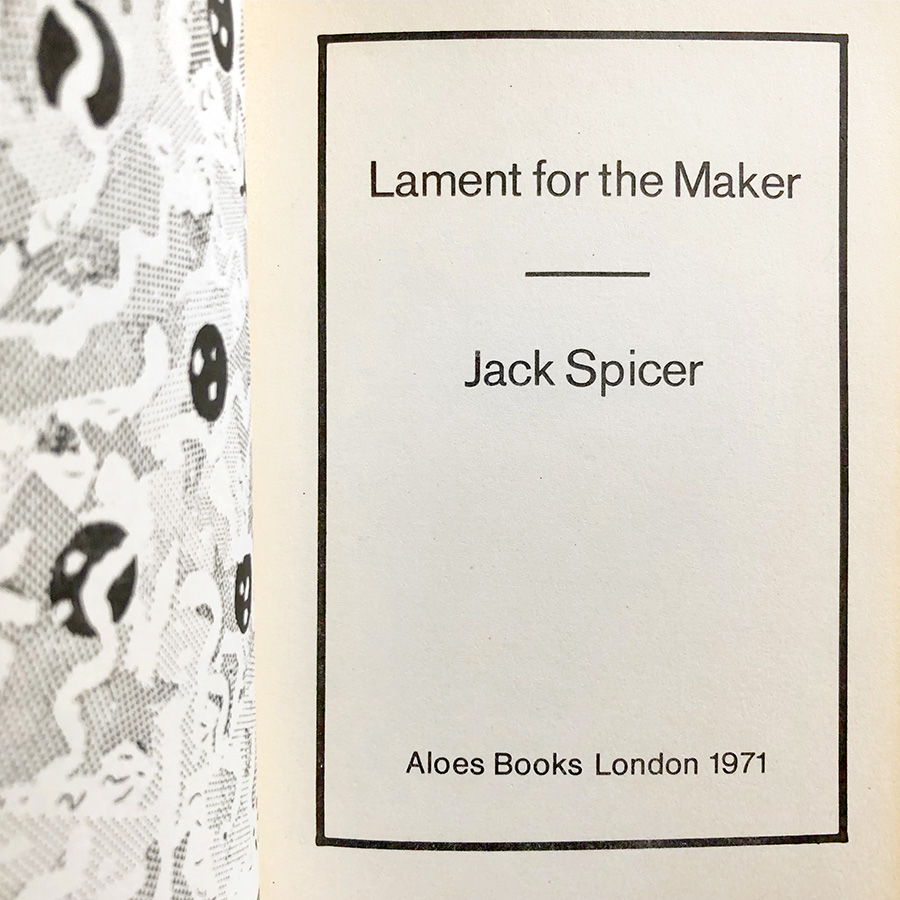 Jack Spicer – Lament for the Maker